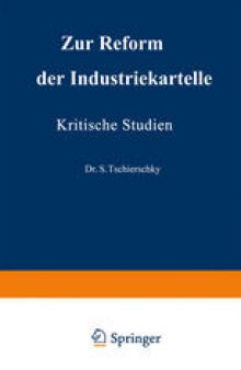 Zur Reform der Industriekartelle: Kritische Studien