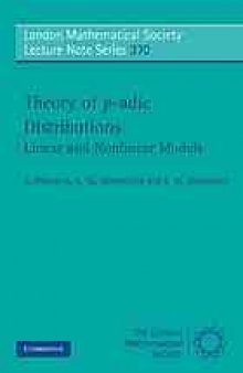 Theory of p-adic distributions : linear and nonlinear models