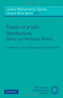 Theory of p-adic distributions: linear and nonlinear models