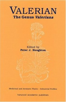 Valerian: The Genus Valeriana (Medicinal and Aromatic Plants - Industrial Profiles)