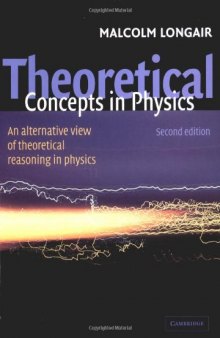 Theoretical Concepts in Physics: An Alternative View of Theoretical Reasoning in Physics  