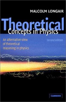 Theoretical Concepts in Physics: An Alternative View of Theoretical Reasoning in Physics, second edition