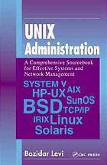 UNIX administration : a comprehensive sourcebook for effective systems and network management