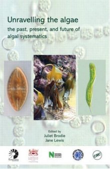 Unravelling the algae. the past, present and future of algal systematics