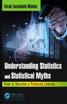 Understanding statistics and statistical myths : how to become a profound learner