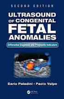 Ultrasound of congenital fetal anomalies : differential diagnosis and prognostic indicators
