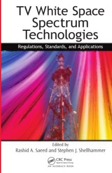 TV White Space Spectrum Technologies : Regulations, Standards, and Applications