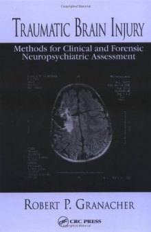 TRAUMATIC BRAIN INJURY Methods for Clinical and Forensic Neuropsychiatric Assessment