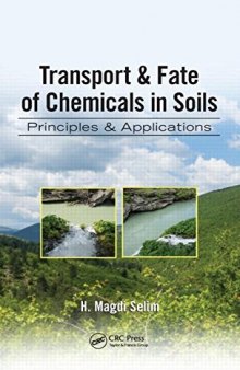 Transport & Fate of Chemicals in Soils: Principles & Applications