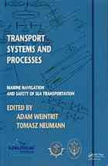 Transport systems and processes : marine navigation and safety of sea transportation