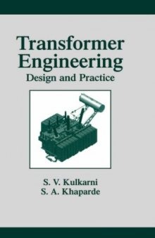 Transformer Engineering: Design and Practice (Power Engineering (Willis))