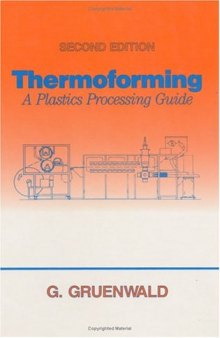 Thermoforming: A Plastics Processing Guide, Second Edition