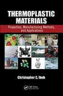 Thermoplastic materials : properties, manufacturing methods, and applications