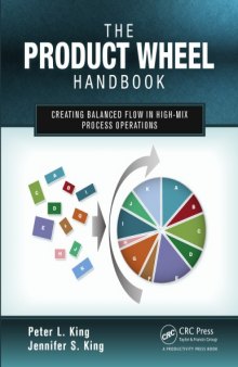 The Product Wheel Handbook : Creating Balanced Flow in High-Mix Process Operations