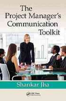 The project manager's communication toolkit