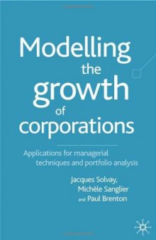 Modelling the Growth of Corporations: Applications for Managerial Techniques and Portfolio Analysis  