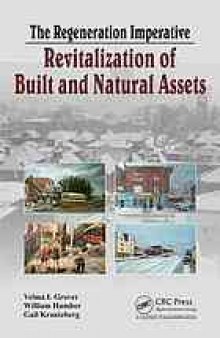 The regeneration imperative : revitalization of built and natural assets