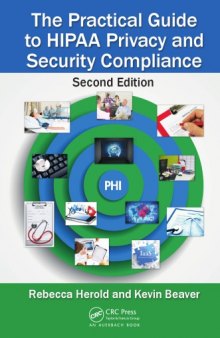 The Practical Guide to HIPAA Privacy and Security Compliance, Second Edition