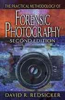 The practical methodology of forensic photography