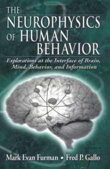 The Neurophysics of Human Behavior: Explorations at the Interface of the Brain, Mind, Behavior, and Information