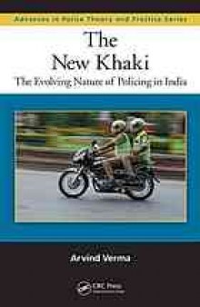 The new khaki : the evolving nature of policing in India