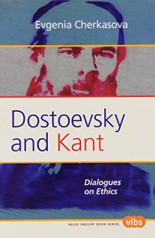 Dostoevsky and Kant : dialogues on ethics