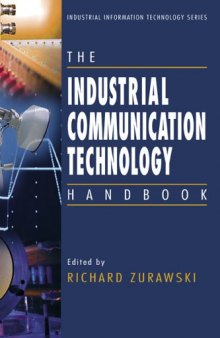 The Industrial Communication Technology Handbook (Industrial Information Technology)