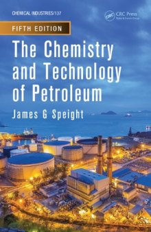 The Chemistry and Technology of Petroleum, Fifth Edition