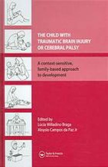 The Child with Traumatic Brain Injury or Cerebral Palsy: A Context-Sensitive, Family-Based Approach to Development