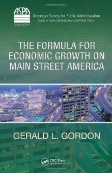 The Formula for Economic Growth on Main Street America (ASPA Series in Public Administration and Public Policy)