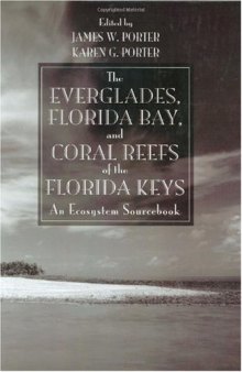 The Everglades, Florida Bay, and Coral Reefs of the Florida Keys: An Ecosystem Sourcebook