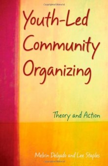 Youth-Led Community Organizing: Theory and Action