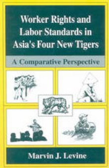 Worker Rights and Labor Standards in Asia’s Four New Tigers: A Comparative Perspective