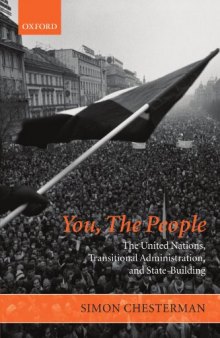 You, the People: The United Nations, Transitional Administration, and State-Building