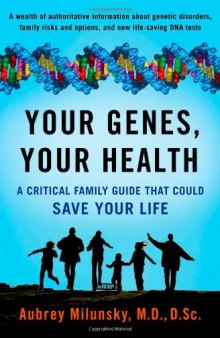 Your Genes, Your Health: A Critical Family Guide That Could Save Your Life  