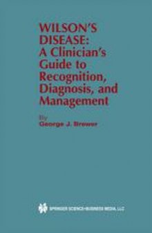 Wilson’s Disease: A Clinician’s Guide to Recognition, Diagnosis, and Management