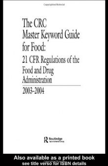 The CRC Master Keyword Guide for Food: 21 CFR Regulations of the Food and Drug Administration 2003–2004