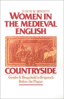 Women in the Medieval English Countryside: Gender and Household in Brigstock before the Plague