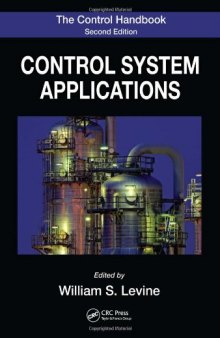 The Control Handbook: Control System Applications, Second Edition (Electrical Engineering Handbook)