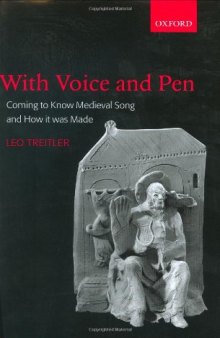 With Voice and Pen: Coming to Know Medieval Song and How It Was Made Includes CD
