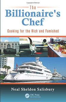 The Billionaire's Chef: Cooking for the Rich and Famished