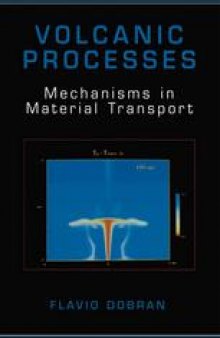 Volcanic Processes: Mechanisms in Material Transport