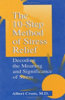 The 10-Step Method of Stress Relief: Decoding the Meaning and Significance of Stress