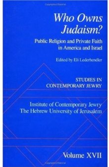 Who Owns Judaism? Public Religion and Private Faith in America and Israel