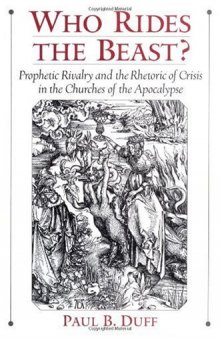 Who Rides the Beast?: Prophetic Rivalry and the Rhetoric of Crisis in the Churches of the Apocalypse