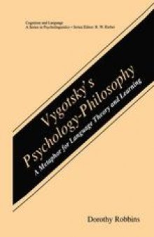 Vygotsky’s Psychology-Philosophy: A Metaphor for Language Theory and Learning