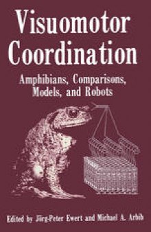 Visuomotor Coordination: Amphibians, Comparisons, Models, and Robots