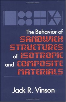 The Behavior of Sandwich Structures of Isotropic and Composite Materials