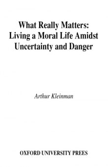 What Really Matters: Living a Moral Life amidst Uncertainty and Danger  