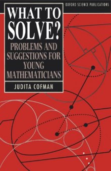 What to solve: Problems and suggestions for young mathematicians
